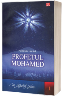 Nesfarsita Lumina. Profetul Mohamed