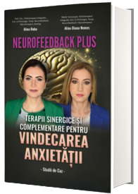 Neurofeedback Plus. Vindecarea anxietatii