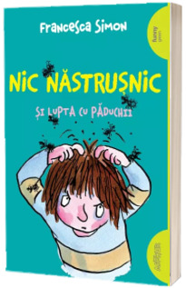 Nic Nastrusnic si lupta cu paduchii