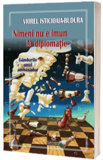 Nimeni nu e imun la diplomatie