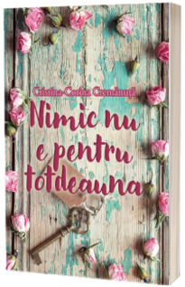 Nimic nu e pentru totdeauna