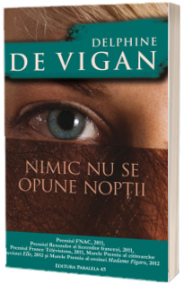Nimic nu se opune noptii - Delphine De Vigan