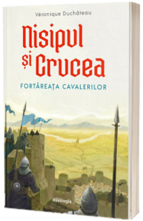 Nisipul si Crucea. Fortareata cavalerilor