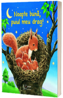 Noapte buna, puiul meu drag!