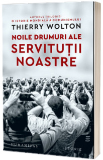 Noile drumuri ale servitutii noastre