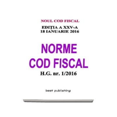 Norme Cod fiscal format A5 - editia a XXV-a - 18 ianuarie 2016 - NORMELE NOULUI COD FISCAL