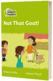 Not That Goat! Collins Peapod Readers. Level 2