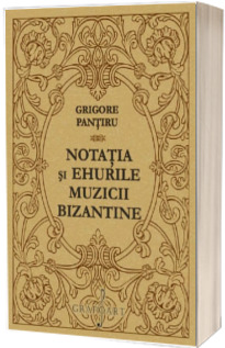 Notatia si ehurile muzicii bizantine