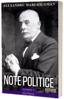 Note politice 1917-1918. Volumul III