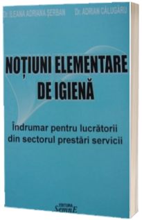 Notiuni elementare de igiena. Indrumar pentru lucratorii din sectorul prestari servicii