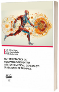 Notiuni practice de fiziopatologie pentru asistentii medicali generalisti si asistentii de farmacie