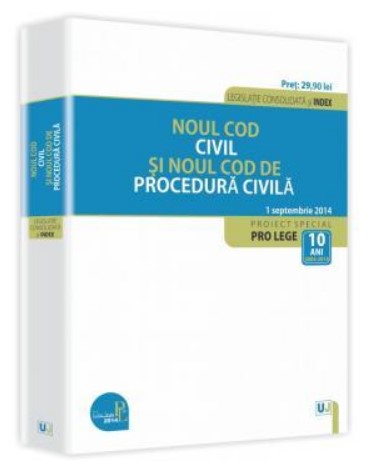 Noul Cod civil si Noul Cod de procedura civila. Legislatie consolidata - 1 septembrie 2014