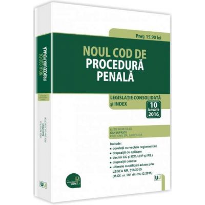 Noul Cod de procedura penala 2016 - Legislatie consolidata si index