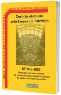 NP 079-2002: Normativ cerințe de calitate pentru unități funcționale de cazare (camere, garsoniere și apartamente) din hoteluri