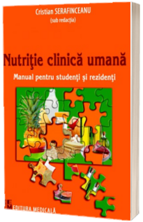 Nutritie clinica umana. Manual pentru studenti si rezidenti