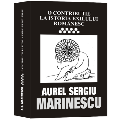 O contributie la istoria exilului romanesc - vol 9 - Aurel Sergiu Marinescu