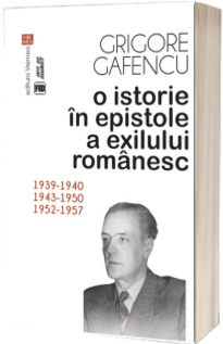 O istorie in epistole a exilului romanesc - 1939-1940, 1943-1950, 1952-1957