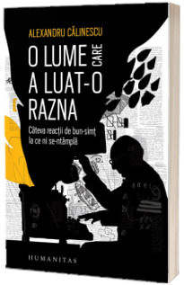 O lume care a luat-o razna