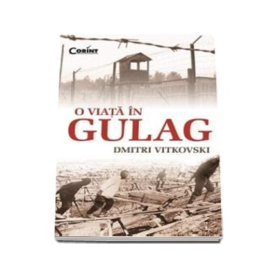 O viata in Gulag