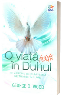 O viata traita in Duhul