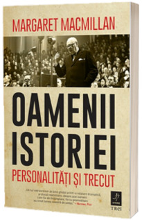 Oamenii istoriei. Personalitati si trectut