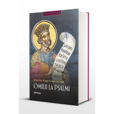 Omilii la Psalmi - Editia a doua, adaugita