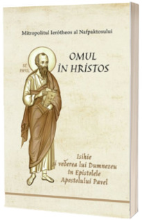 Omul in Hristos, Isihie si vederea lui Dumnezeu in Epistolele Apostolului Pavel