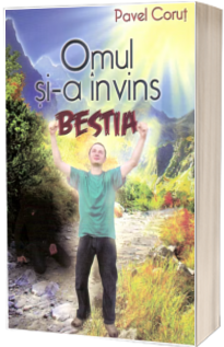 Omul si-a invins bestia