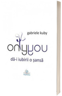 Only you. Da-i iubirii o sansa