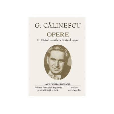 Opere. Volumul I - II - G. CALINESCU