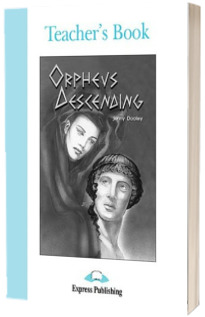 Orpheus Descending. Manualul Profesorului Dooley, Jenny EXPRESS PUBLISHING