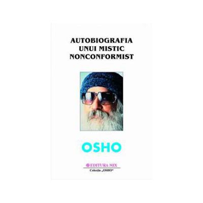 Osho - Autobiografia unui mistic nonconformist