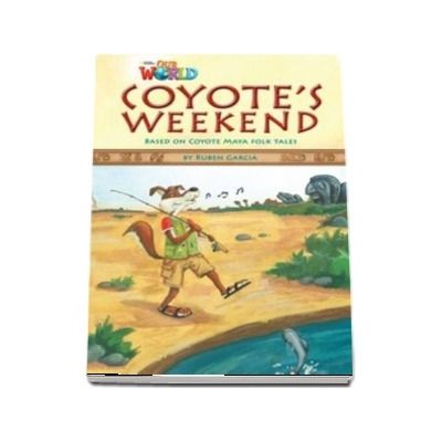 Our World Readers. Coyotes Weekend. British English