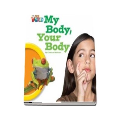 Our World Readers. My Body, Your Body. British English