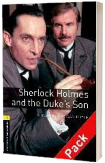 Oxford Bookworms Library. Level 1. Sherlock Holmes and the Dukes Son audio CD pack