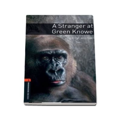 Oxford Bookworms Library: Level 2:: A Stranger at Green Knowe