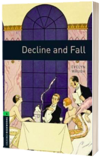 Oxford Bookworms Library: Level 6:: Decline and Fall