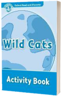 Oxford Read and Discover Level 1. Wild Cats Activity Book