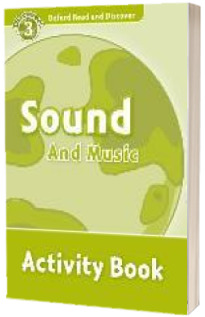 Oxford Read and Discover. Level 3. Sound and Music Activity Book