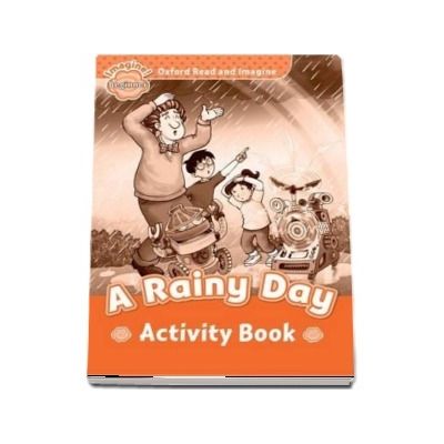 Oxford Read and Imagine: Beginner:: A Rainy Day activity book