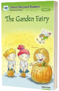 Oxford Storyland Readers. Level 7. The Garden Fairy