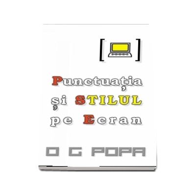 P.S.E. - Punctuatia si Stilul pe Ecran (O. G. Popa)