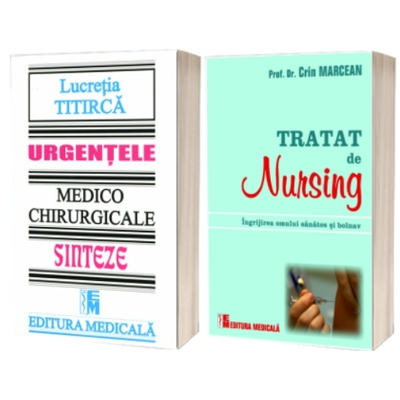 Pachet de Autor Lucretia Titirca si Crin Marcean: Urgente Medico-Chirurgicale si Tratat de Nursing pentru Asistenti Medicali