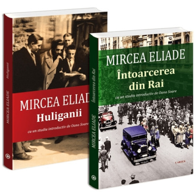 Pachet Mircea Eliade. Huliganii si Intoarcerea din Rai