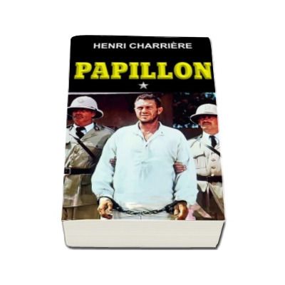 Papillon - Volumul I (Henri Charriere)