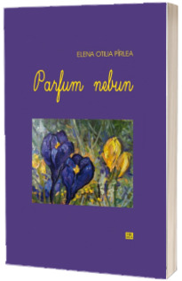 Parfum nebun - Elena Otilia Pirlea