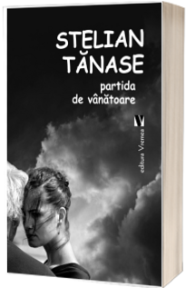 Partida de vanatoare - Stelian Tanase