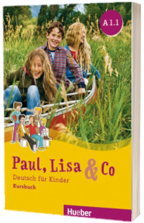 Paul, Lisa und Co A1.1 Kursbuch Deutsch fur Kinder