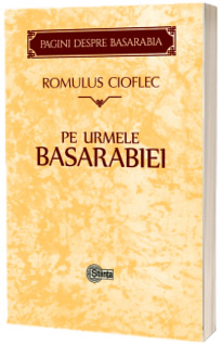 Pe urmele Basarabiei