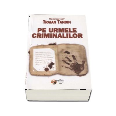 Pe urmele criminalilor - Traian Tandin